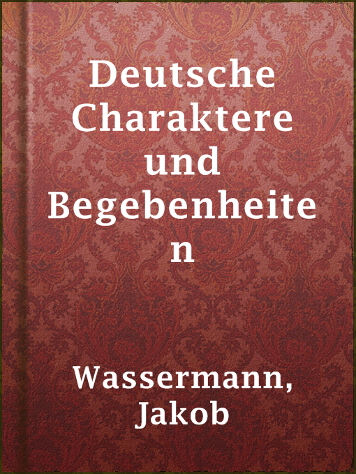 Title details for Deutsche Charaktere und Begebenheiten by Jakob Wassermann - Wait list